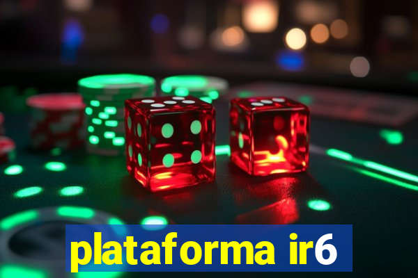 plataforma ir6